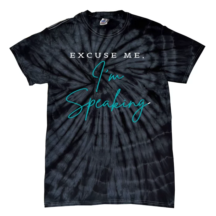 Excuse Me IM Speaking Quote Tie-Dye T-Shirt