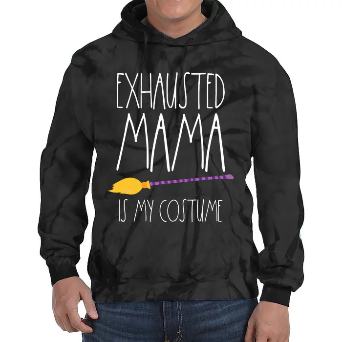 Exhausted Mama Is My Costume This Is My Tired Mom Halloween Tie Dye Hoodie