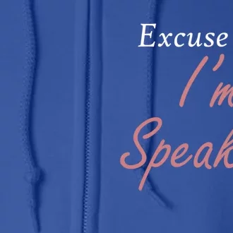 Excuse Me IM Speaking Kamala Harris I Am Speaking Vp Debate Gift Full Zip Hoodie