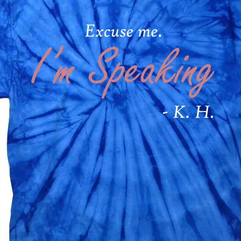 Excuse Me IM Speaking Kamala Harris I Am Speaking Vp Debate Gift Tie-Dye T-Shirt