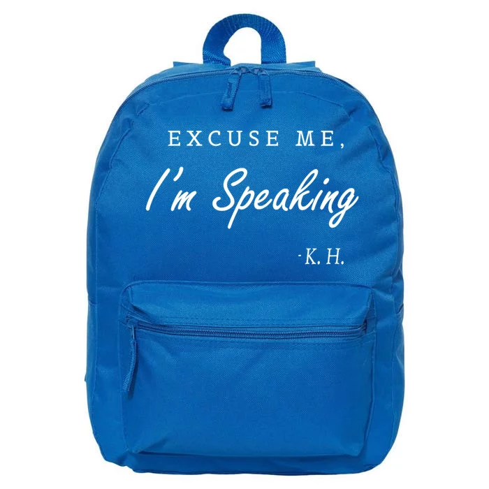 Excuse Me IM Speaking Kamala Harris I Am Speaking Gift 16 in Basic Backpack