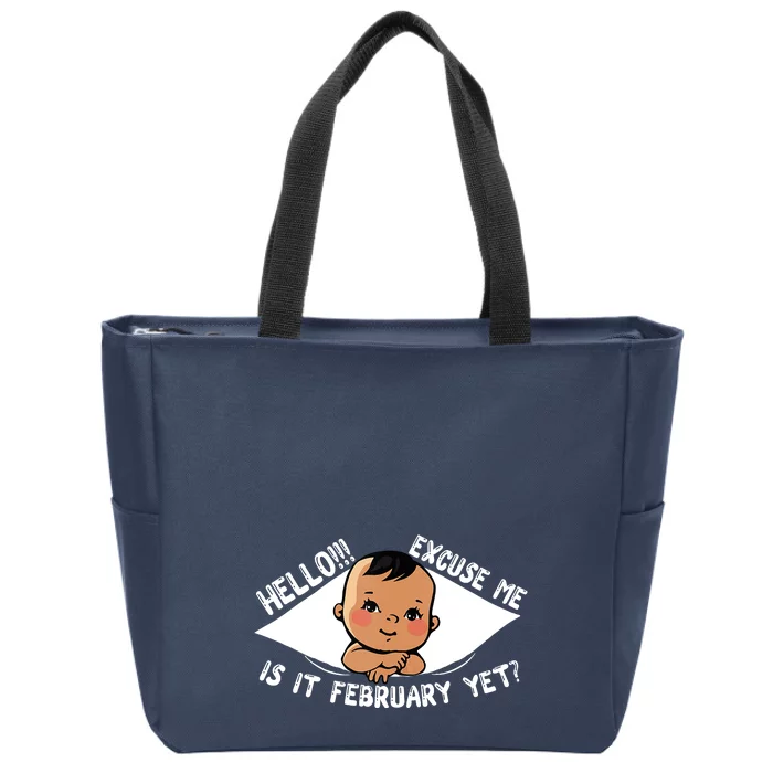 Excuse Me Is It February Yet Pregnancy Pregnant Mom To Be Zip Tote Bag