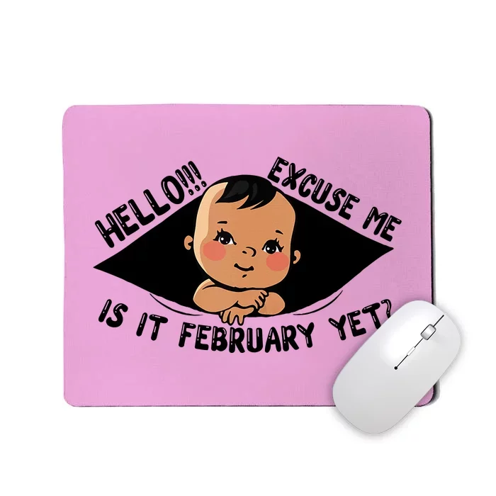 Excuse Me Is It February Yet Pregnancy Pregnant Mom To Be Mousepad