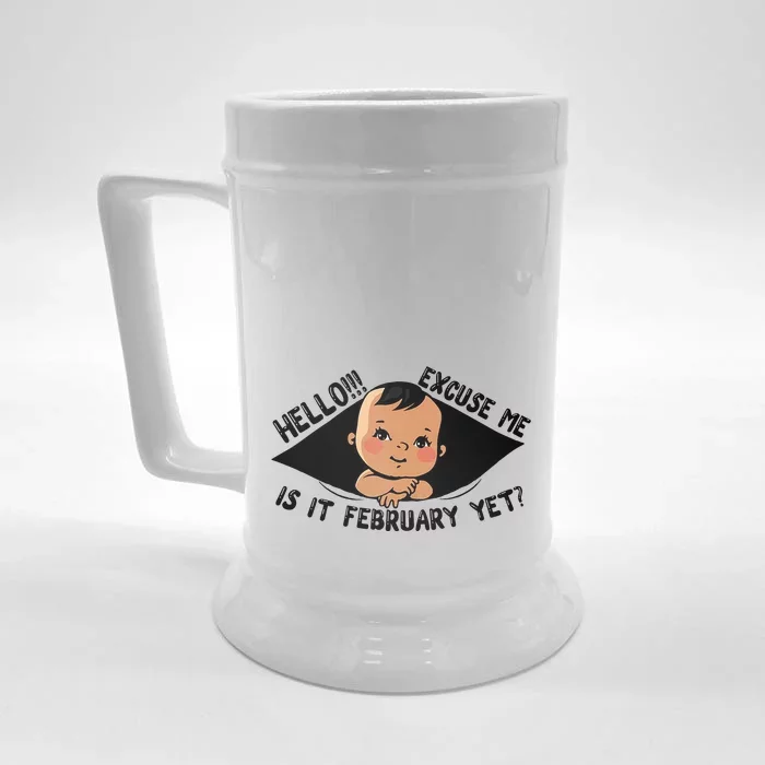 Excuse Me Is It February Yet Pregnancy Pregnant Mom To Be Front & Back Beer Stein