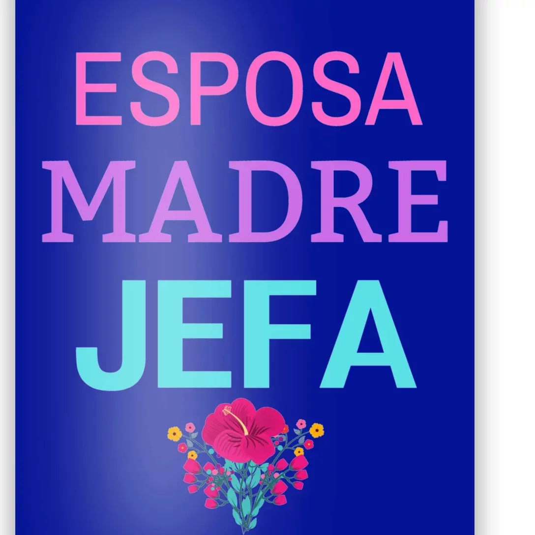 Esposa Madre Jefa Wife Mother Boss Strong Hispanic Mom Meaningful Gift Poster