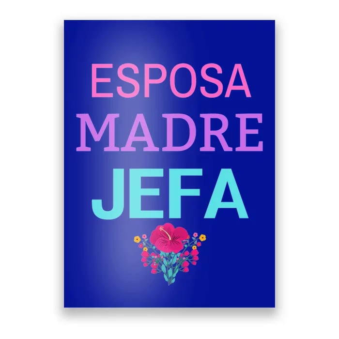 Esposa Madre Jefa Wife Mother Boss Strong Hispanic Mom Meaningful Gift Poster