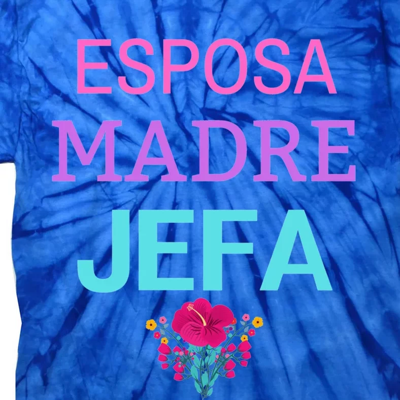 Esposa Madre Jefa Wife Mother Boss Strong Hispanic Mom Meaningful Gift Tie-Dye T-Shirt