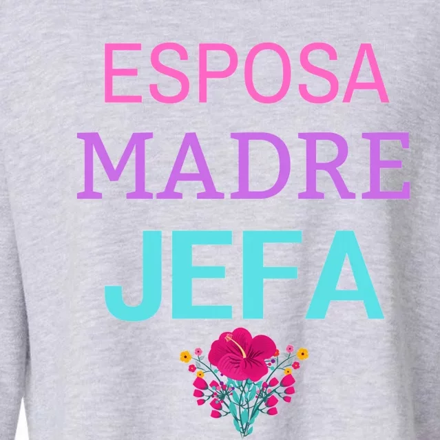 Esposa Madre Jefa Wife Mother Boss Strong Hispanic Mom Meaningful Gift Cropped Pullover Crew