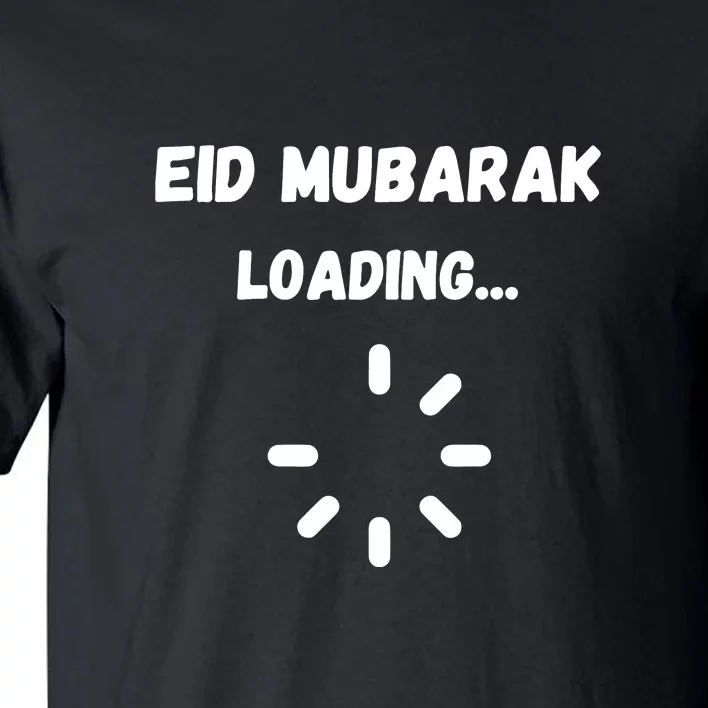 Eid Mubarak Loading Gift For Ramadan Mubarak Tall T-Shirt