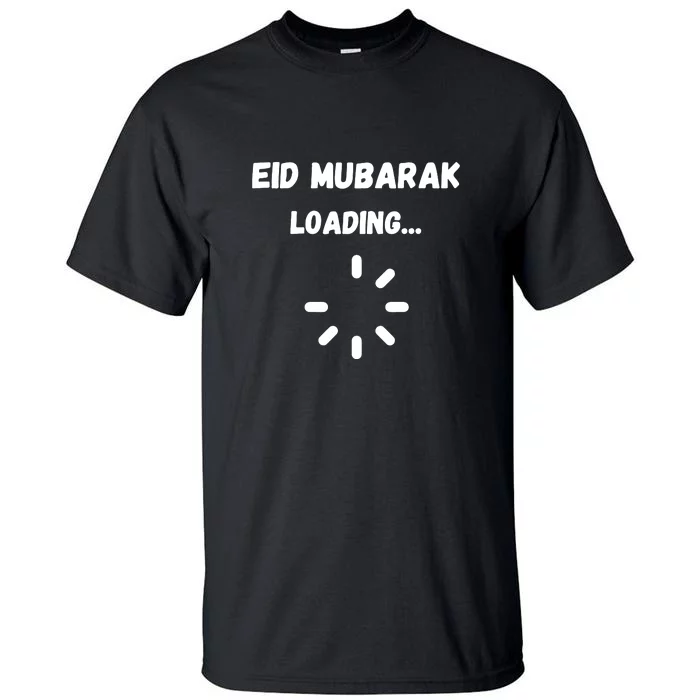 Eid Mubarak Loading Gift For Ramadan Mubarak Tall T-Shirt