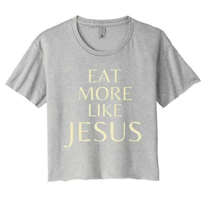 Eat More Like Jesus Premium Women's Crop Top Tee