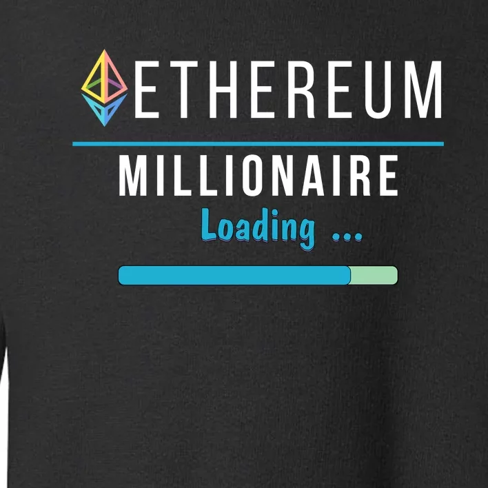 Ethereum Millionaire Loading, Blockchain, ETH Crypto, HODL ETH Toddler Sweatshirt