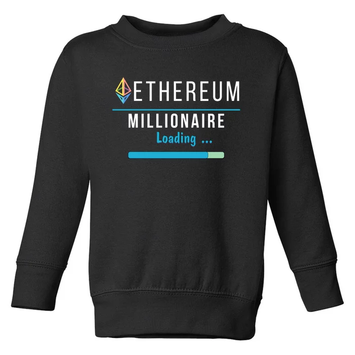 Ethereum Millionaire Loading, Blockchain, ETH Crypto, HODL ETH Toddler Sweatshirt