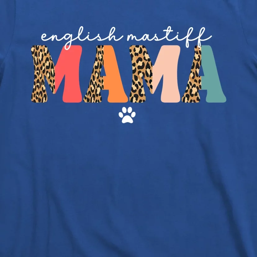 English Mastiff Mama Mastiffs Dog Mom Mama Cute Gift T-Shirt