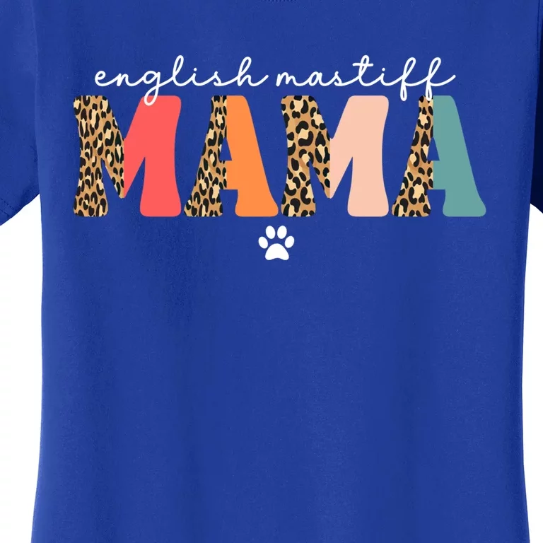 English Mastiff Mama Mastiffs Dog Mom Mama Cute Gift Women's T-Shirt