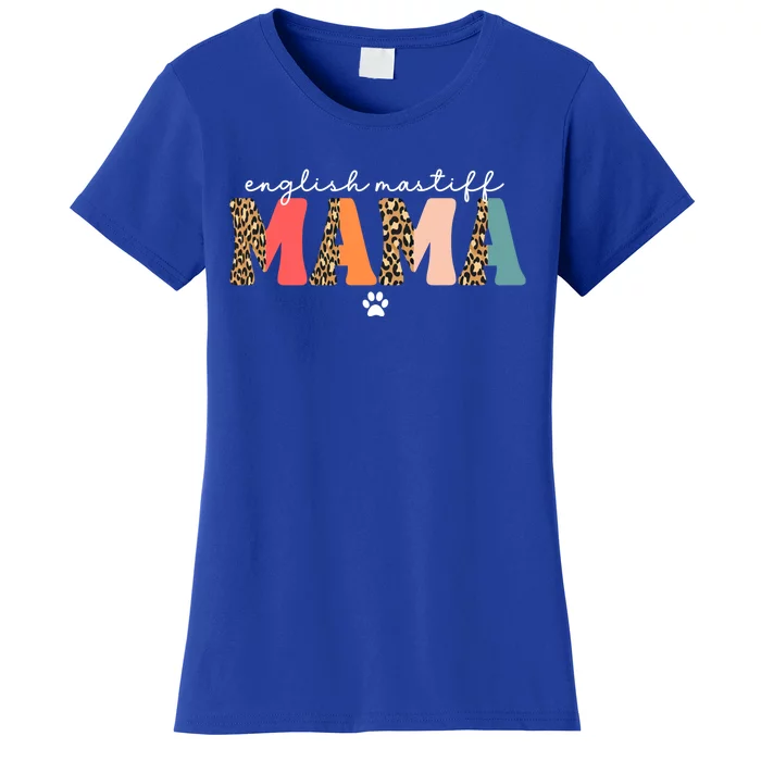 English Mastiff Mama Mastiffs Dog Mom Mama Cute Gift Women's T-Shirt