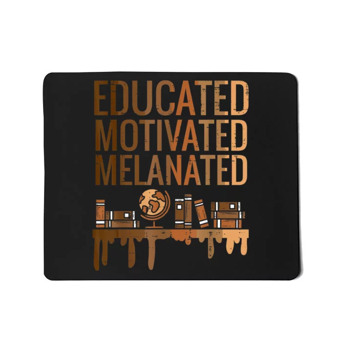 Educated Motivated Melanated Black History African Pride Mousepad