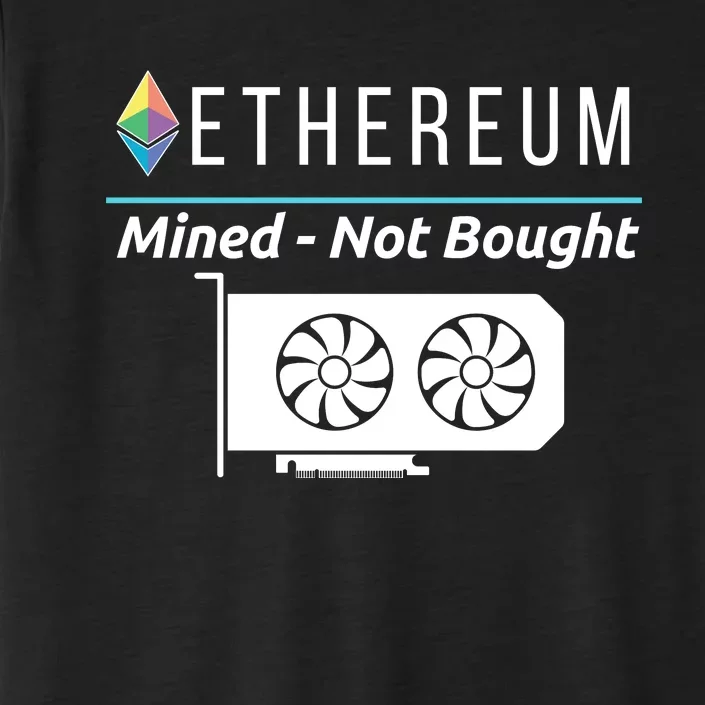 Ethereum Mined Not Bought GPU Mining Rigs ETH Crypto Miner ChromaSoft Performance T-Shirt