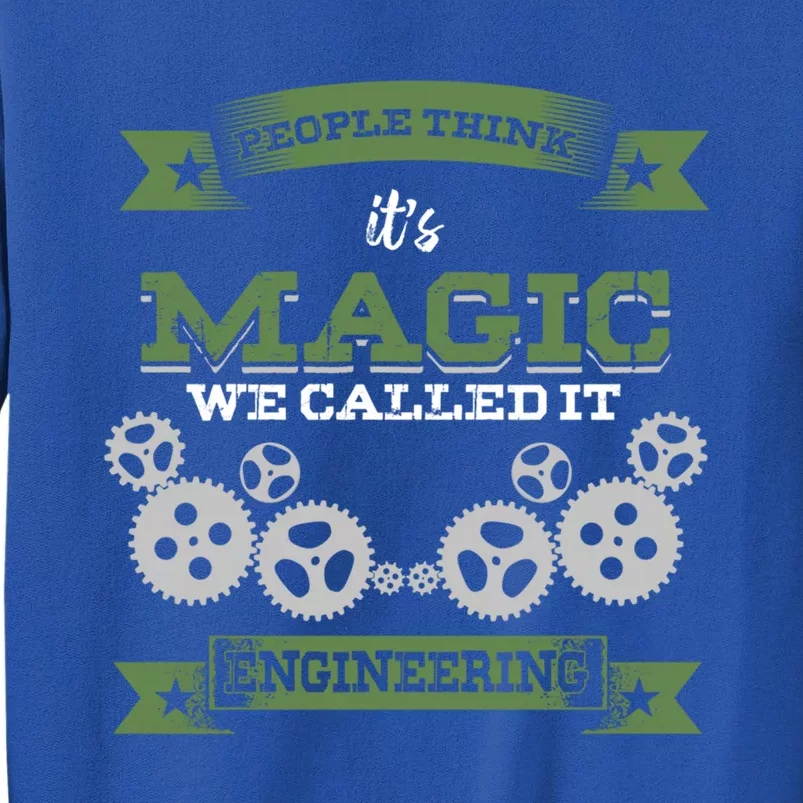 Engineer Major Professional Its Magic Called It Engineering Cool Gift Tall Sweatshirt