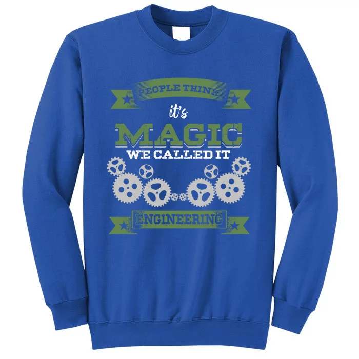 Engineer Major Professional Its Magic Called It Engineering Cool Gift Tall Sweatshirt