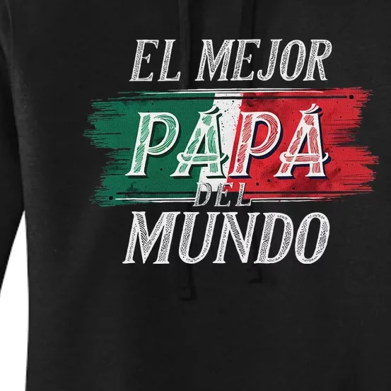 El Mejor Papa Del Mundo Mexican Flag Mexican Dad Women's Pullover Hoodie