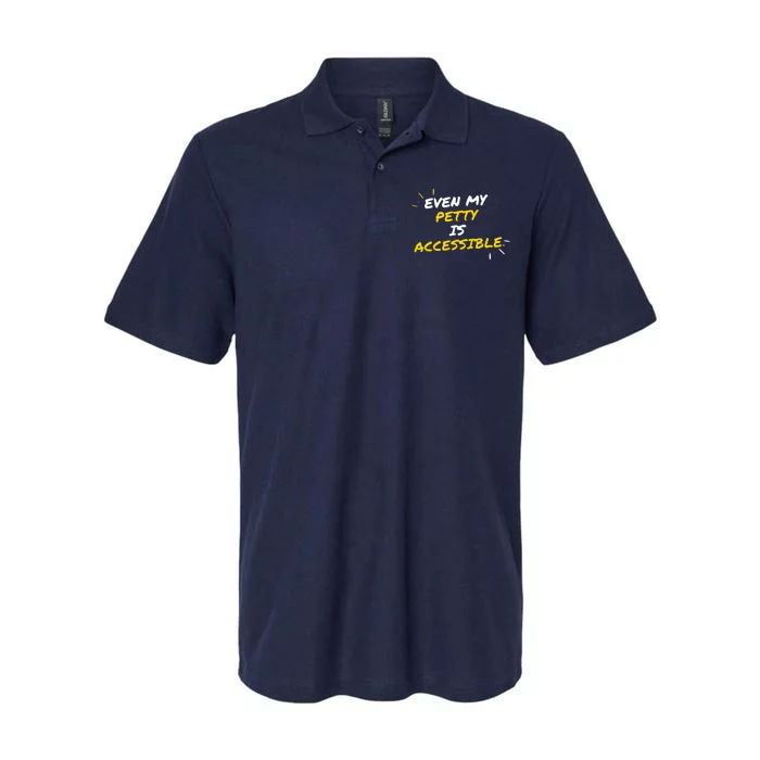 Even My Petty Is Disability Accessible Softstyle Adult Sport Polo