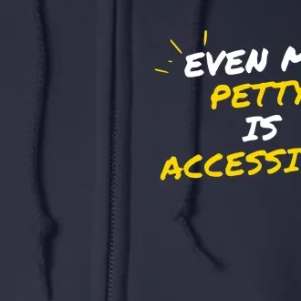 Even My Petty Is Disability Accessible Full Zip Hoodie