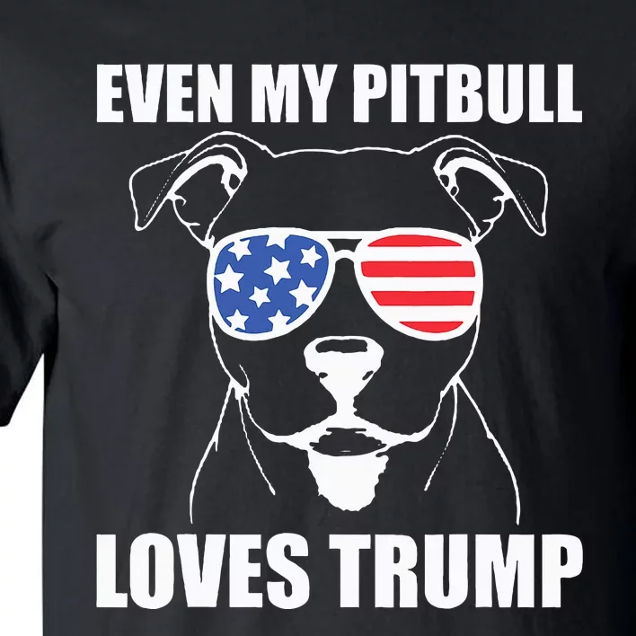 Even My Pitbull Loves Trump Tall T-Shirt