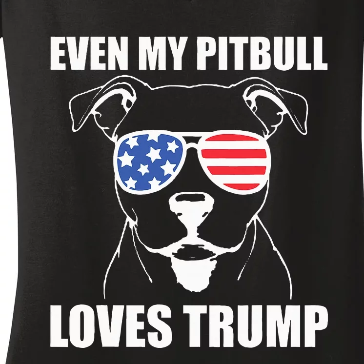 Even My Pitbull Loves Trump Women's V-Neck T-Shirt