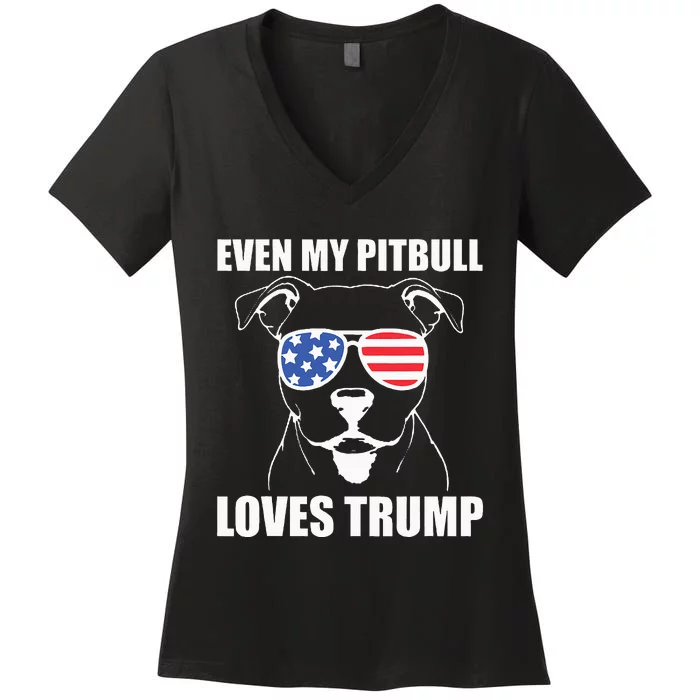 Even My Pitbull Loves Trump Women's V-Neck T-Shirt