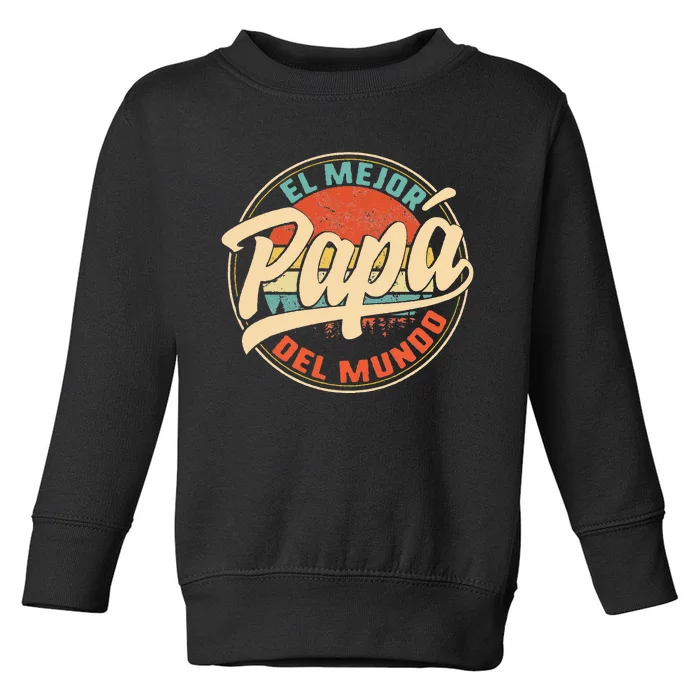 El Mejor Papa Del Mundo cumpleaños regalo del día del padre Toddler Sweatshirt