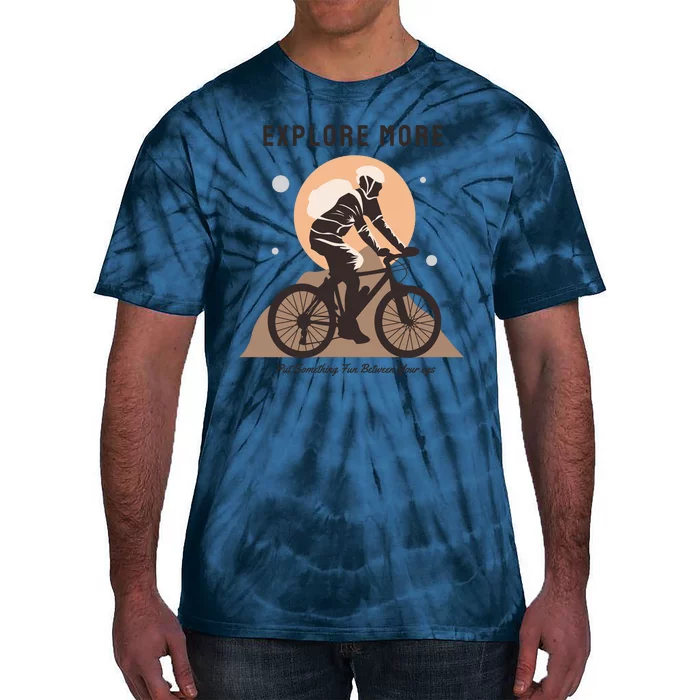 Explore More Put Somthing Fun Between Your Legs Tie-Dye T-Shirt