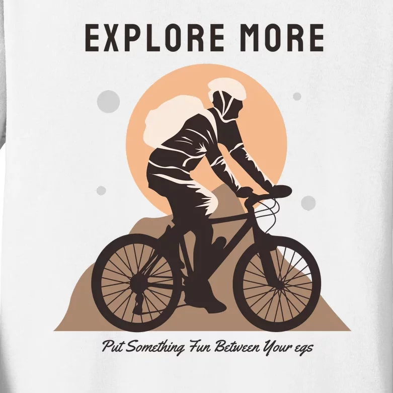 Explore More Put Somthing Fun Between Your Legs Kids Long Sleeve Shirt