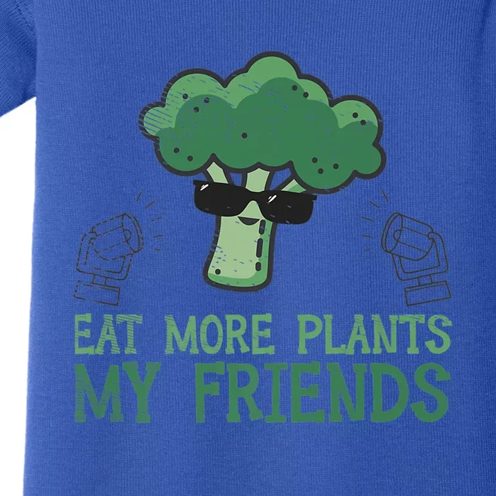 Eat More Plants My Friends Vegan Plant Vegetarians Fruits Gift Baby Bodysuit