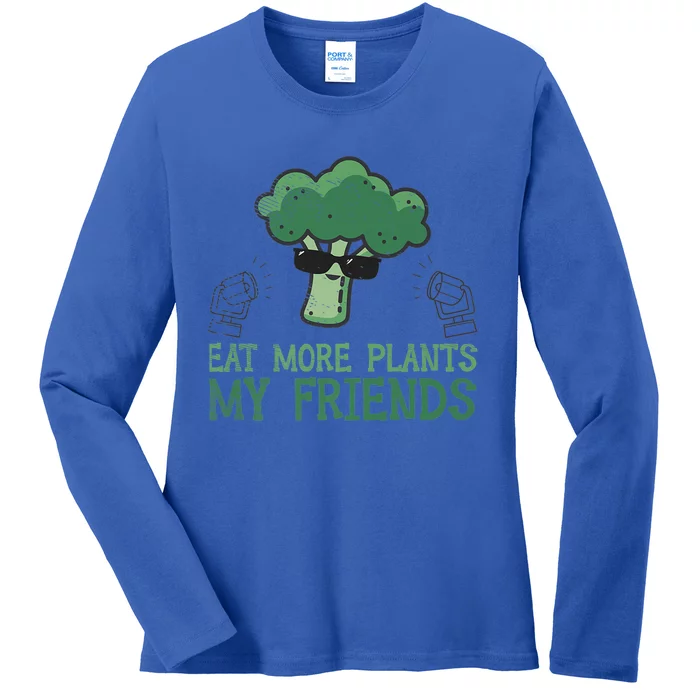 Eat More Plants My Friends Vegan Plant Vegetarians Fruits Gift Ladies Long Sleeve Shirt