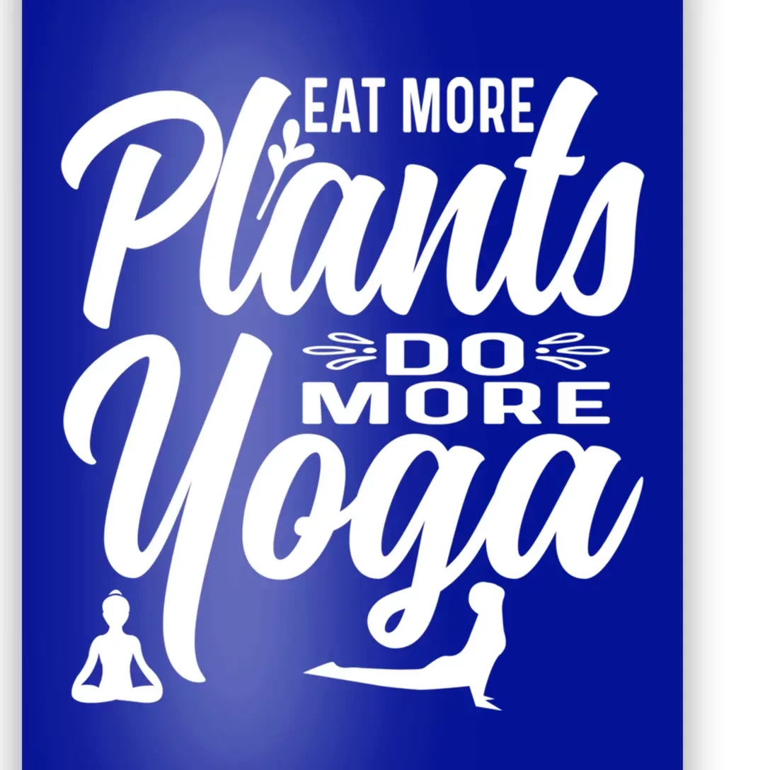 Eat More Plants Do More Yoga Gift Poster