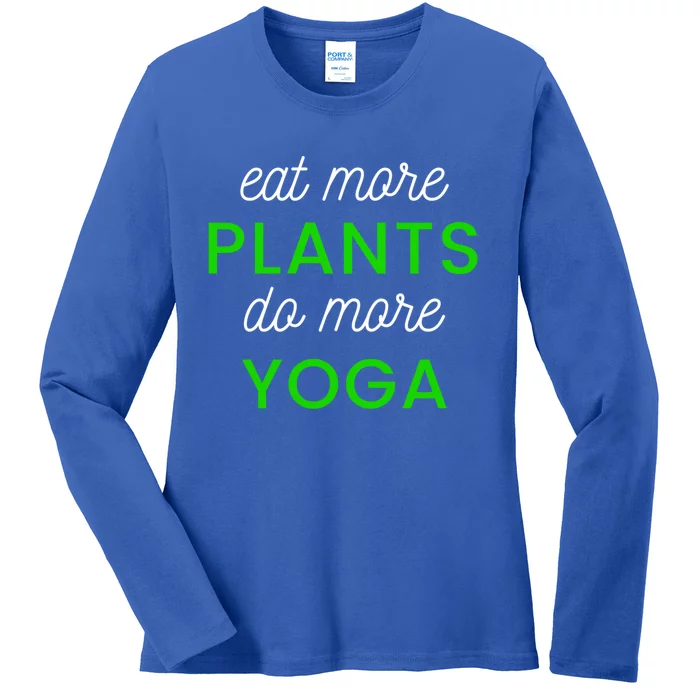 Eat More Plants Do More Yoga Funny Healthy Lifestyle Design Gift Ladies Long Sleeve Shirt