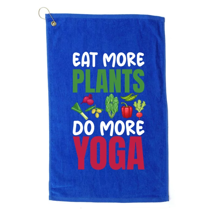 Eat More Plants Do More Yoga Humor Joke Tee For Vegetarians Great Gift Platinum Collection Golf Towel