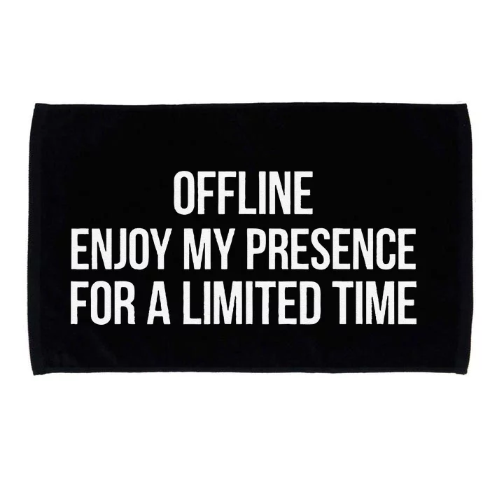 Enjoy My Presence Temporarily Microfiber Hand Towel