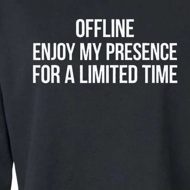 Enjoy My Presence Temporarily Cropped Pullover Crew