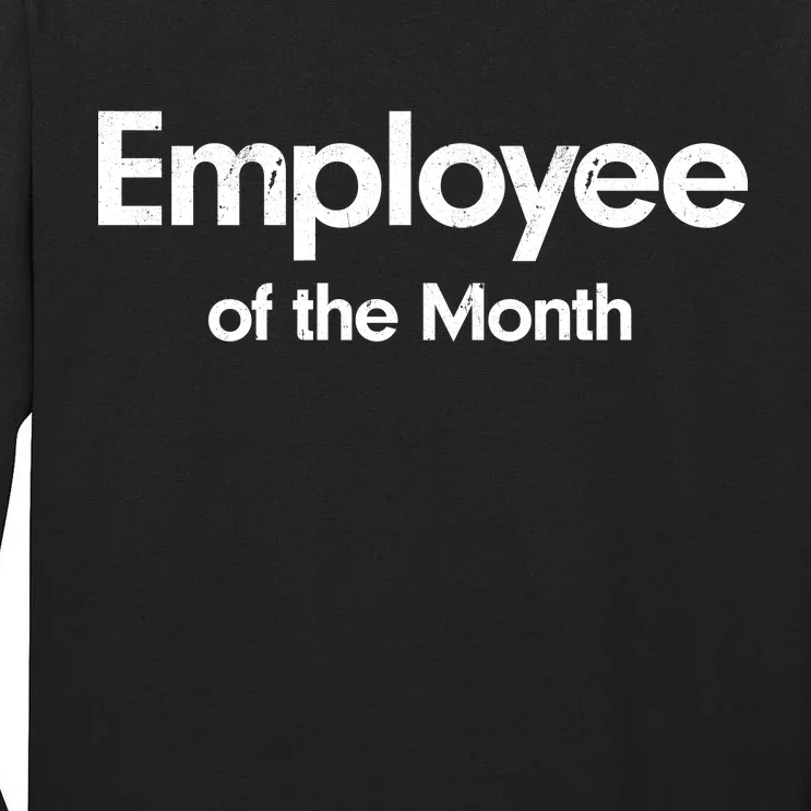 Employee of the Month Tall Long Sleeve T-Shirt