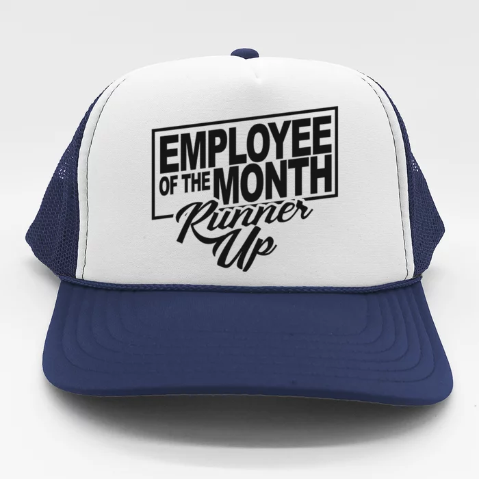 Employee Of The Month Runner Up Trucker Hat