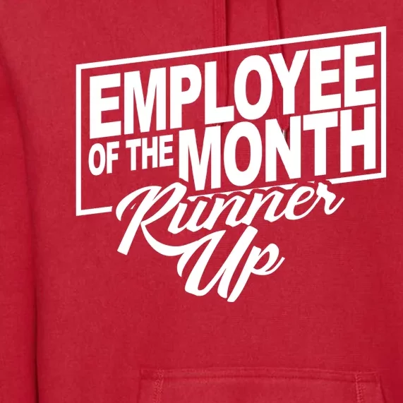 Employee Of The Month Runner Up Premium Hoodie