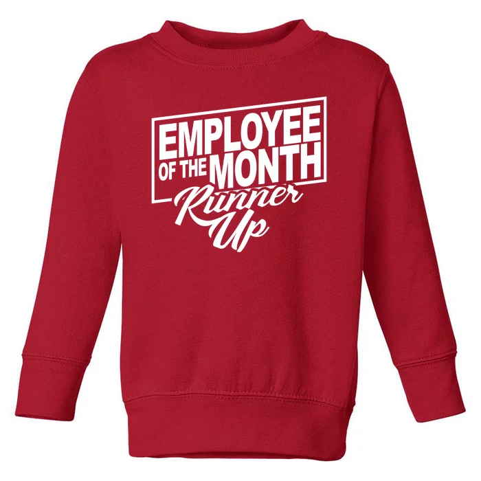 Employee Of The Month Runner Up Toddler Sweatshirt