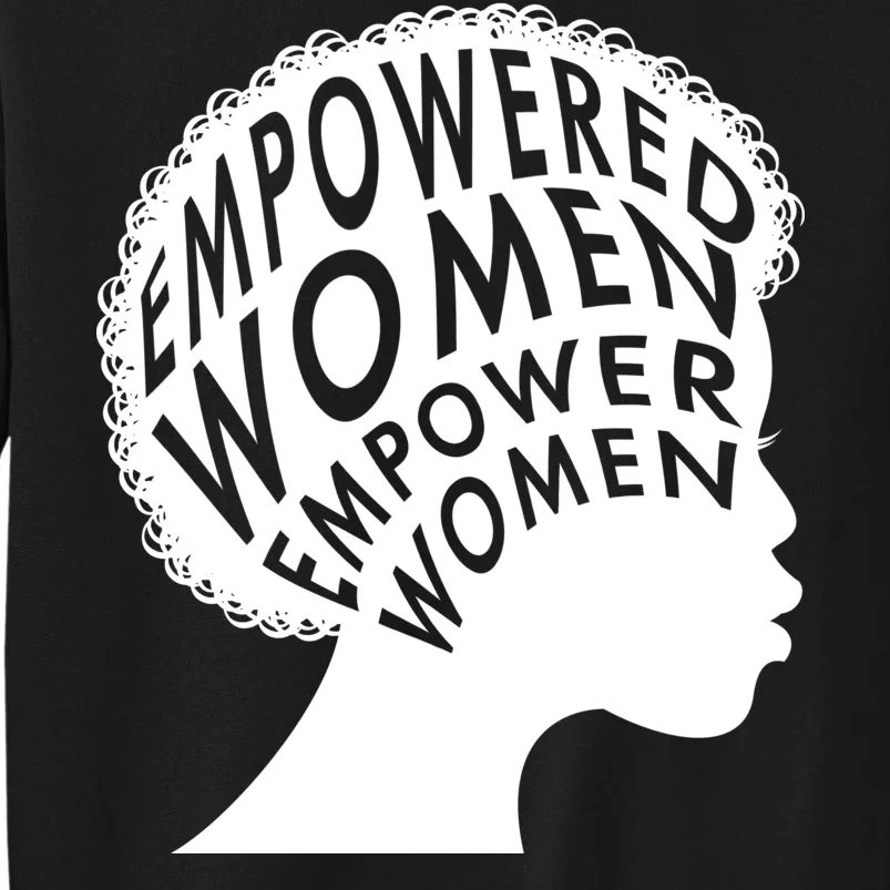 Empowered Women Tall Sweatshirt