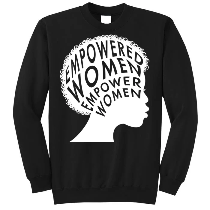 Empowered Women Tall Sweatshirt