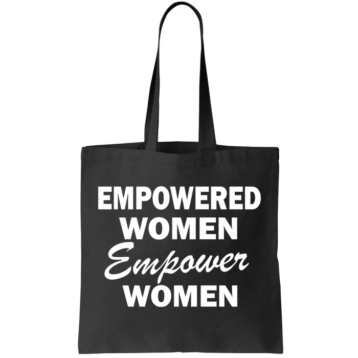 Empowered Women Empower Women Tote Bag