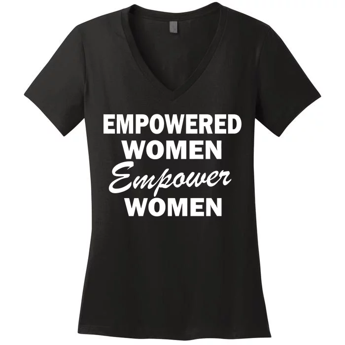 Empowered Women Empower Women Women's V-Neck T-Shirt