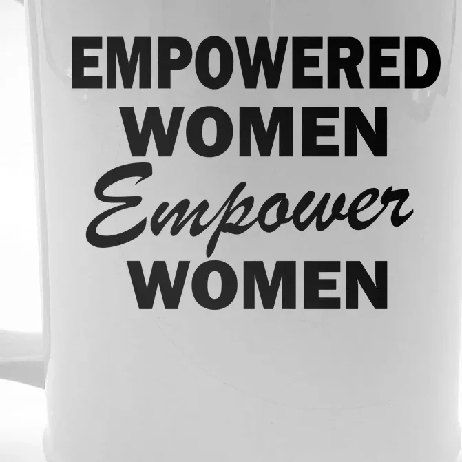 Empowered Women Empower Women Front & Back Beer Stein