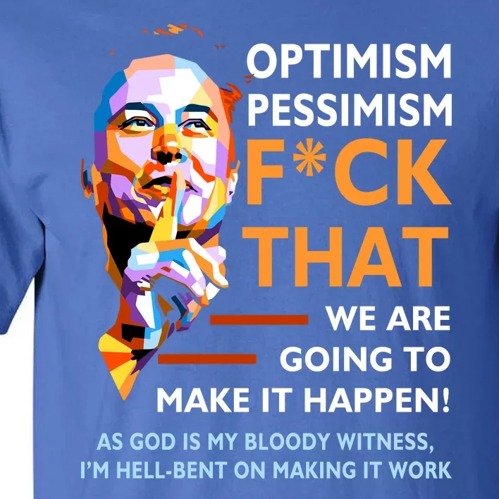 Elon Musk Quote Optimism Pessimism Tall T-Shirt